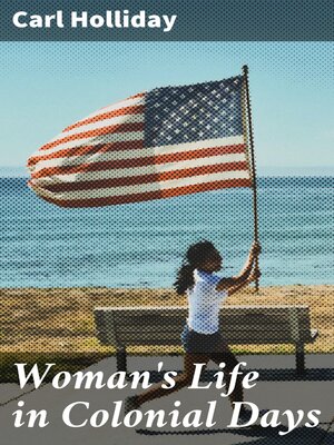 cover image of Woman's Life in Colonial Days